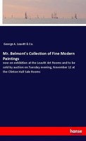 Mr. Belmont's Collection Of Fine Modern Paintings George A. Leavitt & Co.