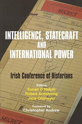 Intelligence, Statecraft and International Power: The Ir... Paperback / softback