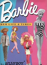 Barbie Her Life and Times by BillyBoy