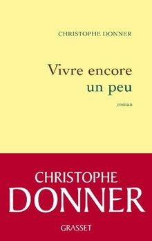Vivre encore un peu von Donner, Christophe | Buch | Zustand akzeptabel
