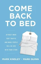 Come Back to Bed: Attract More Foot Traffic and Make People Fall in Love wit...