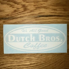 DUTCH Bros STICKER Decal WHITE LOGO Rare HTF Coffee IT’S All GOOD Large