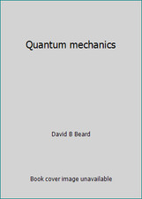 Quantum mechanics by David B Beard