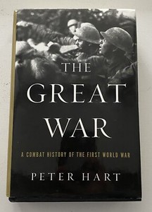 The Great War: A Combat History of the First World War HB Book by Pete Hart
