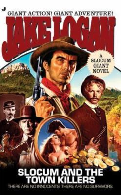 Slocum Giant 2008: Slocum and the Town Killers by
