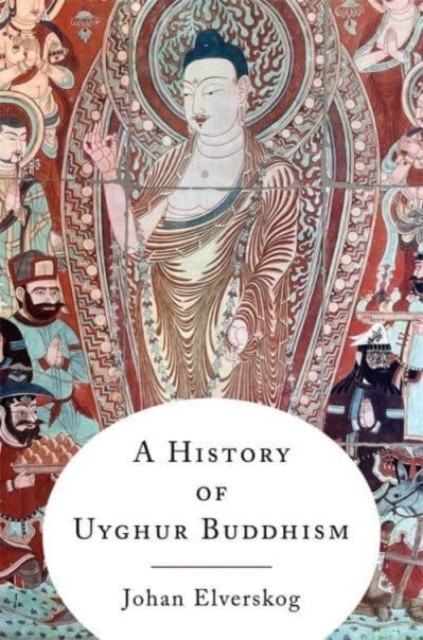 A History of Uyghur Buddhism by Johan Elverskog PAPERBACK 9780231215251 - Image 2