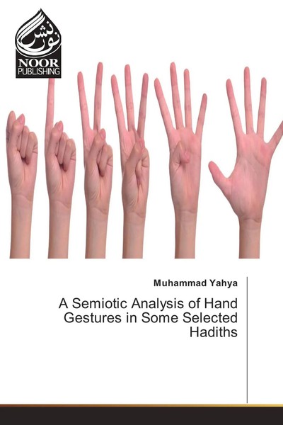 Muhammad Yahya | A Semiotic Analysis Of Hand Gestures In Some Selected Hadiths-image