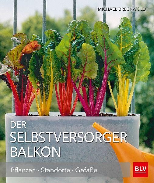 Der Selbstversorger Balkon: Pflanzen · Standorte · Gefäße - Bild 2