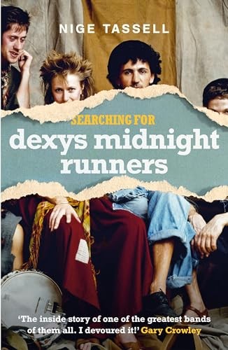 Searching for Dexys Midnight Runners [Hardcover] Tassell, Nige