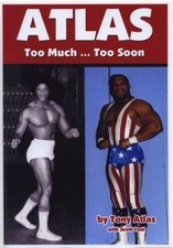 Tony Atlas - Too Much Too Soon book by Tony Atlas (2010-08-02)