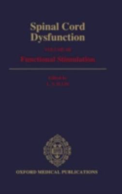 Spinal Cord Dysfunction: Volume III: Functional Stimulation (Oxford Medical Publ