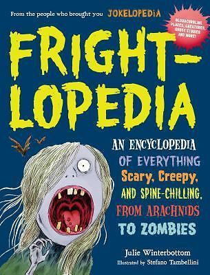 Frightlopedia: An Encyclopedia of - paperback, Julie Winterbottom, 9780761183792