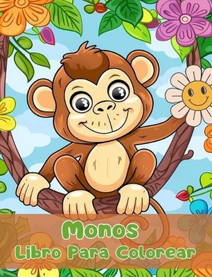 Libro Para Colorear de Monos: P?ginas Simples Para Colorear de Monos Para Ni?os 