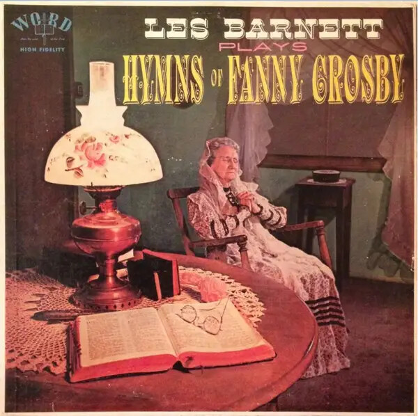 LES BARNETT＊THE HYMNS OF FANNY CROSBY hqdefault.jpg