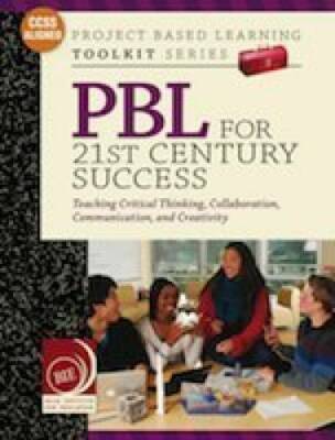 PBL for 21st Century Success (Project Based Learning Toolkit Series) - GOOD
