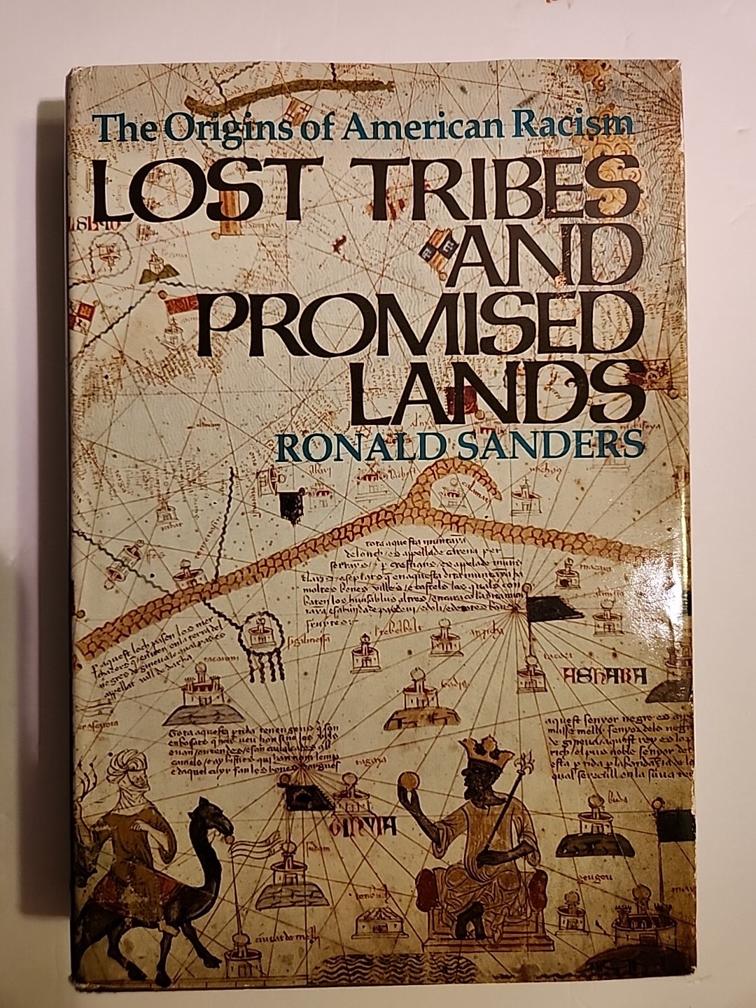 LOST TRIBES AND PROMISED LANDS THE ORIGINS AMERICAN RACISM Ronald Sanders 1st Ed