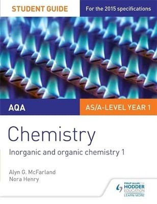 Aqa As/A Level Year 1 Chemistry Student Guide: Inorganic and Org
