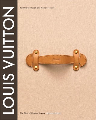 Louis Vuitton | Paul-Gerard Pasols | The Birth of Modern Luxury | Buch | 2012