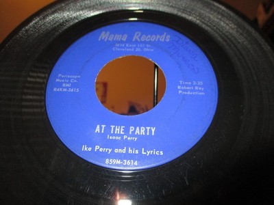 Ike Perry and His Lyrics- At the Party b/w Don't Let  Doo Woop VG++