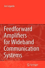 			Feedforward Amplifiers for Wideband Communication Systems.by Legarda New<|		