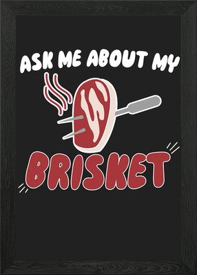 Ask Me About My Brisket Gerahmtes Wandbild Poster Leinwanddruck Bild