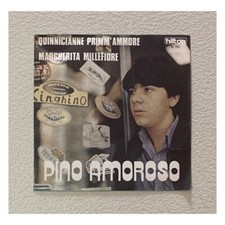 Pino Amoroso Vinile 7" 45 giri Quinnicianne Primm'Ammore / Margherita Millefiori
