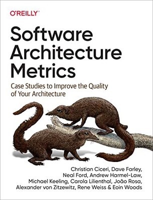 Software Architecture Metrics: Case Studies to Improve the Quali