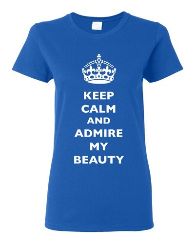 Ladies Keep Calm And Admire My Beauty Beautiful Crown Queen Funny DT T-Shirt Tee - Picture 7 of 9