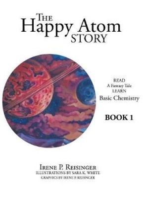 The Happy Atom Story: Read a Fantasy Tale Learn Basic Chemistry Book 1 NEUF