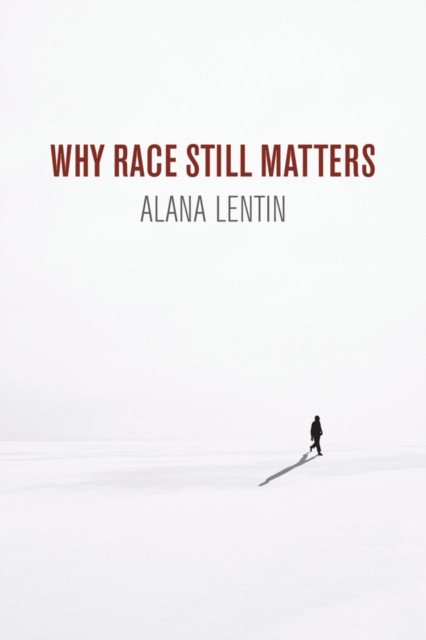 Why Race Still Matters by Alana Lentin (PB 2020) - Image 5