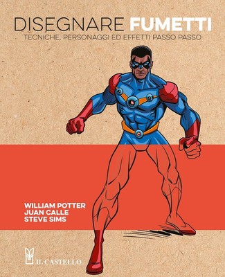 Juan Calle Stev Disegnare fumetti. Tecniche, personaggi ed e (Gebundene Ausgabe)