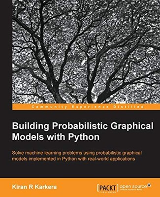 Building Probabilistic Graphical Models With Python,Kiran R. Kar