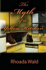 The Myth of the Yellow Kitchen