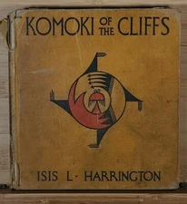 Komoki Of The Cliffs Book By Isis L Harrington Scribner 1934 Illustrated Orange