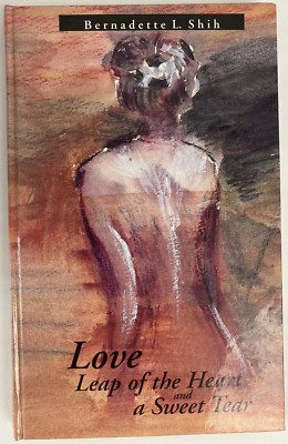 VINTAGE 1996 Love Leap of the Heart and a Sweet Tear Bernadette L Shih HC Poetry