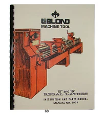 LeBLOND Regal 15" & 19" Lathes Instruction & Parts Manual * 68