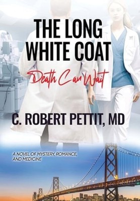 The Long White Coat: Death Can Wait by C Robert Pettit: New