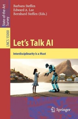 Lets Talk AI: Interdisciplinarity Is a Must by Barbara Steffen Paperback Book