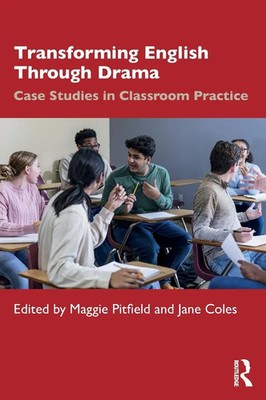 Transforming English Through Drama Case Studies in Classroom Practice Buch 2026