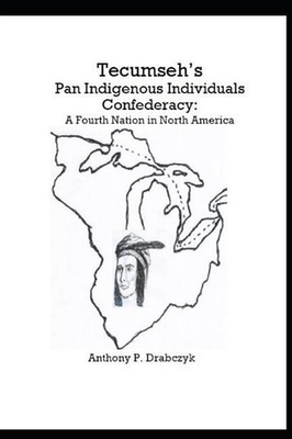 #ad #ad Tecumseh#x27;s Pan Indigenous Individuals Confederacy: A Fourth Nation in North Amer $23.64