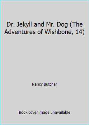 Dr. Jekyll and Mr. Dog (The Adventures of Wishbone, 14) by Nancy Butcher