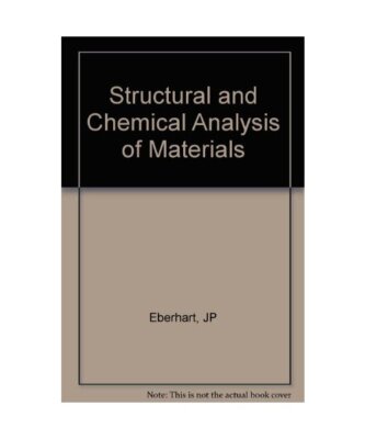 Structural and Chemical Analysis of Materials, Eberhart, J.P.