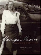 Marilyn Monroe: Private and Undisclosed, Morgan, Michelle, 9780786719587