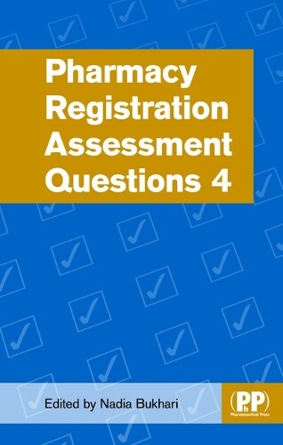 Nadia Bukhari Pharmacy Registration Assessment Questions 4