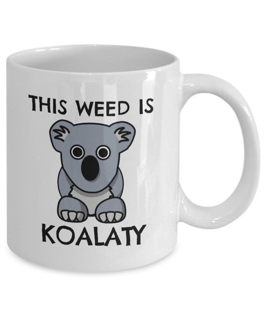 Koala Pot Mug, This Weed Is Koalaty, Novelty 11oz White Ceramic Coffee
