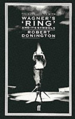 Wagners 'Ring' Und Seine Symbole: Die Musik Und Der Mythos Robert D