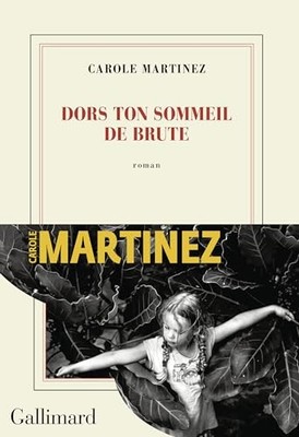 Dors ton sommeil de brute, Martinez, Carole