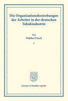 Die Organisationsbestrebungen Der Arbeiter In Der Deutschen Tabakindustrie. Walt
