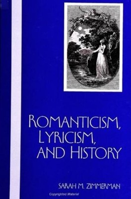 Sarah M. Zimmerman Romanticism, Lyricism, and History (Taschenbuch)