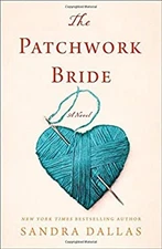 The Patchwork Bride : A Novel Hardcover Sandra Dallas